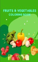 Fruits & Vegetables Coloring Book: Early Learning coloring book for your kids and toddler, Amazing Fruits & vegetables for Your Kids And Toodlers