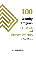 100 Security Program PITFALLS and PRESCRIPTONS to Avoid Them