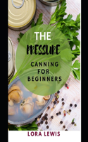The Pressure Canning for Beginners