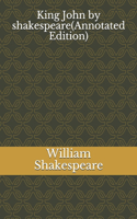 king john by shakespeare(Annotated Edition)