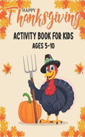 Happy Thanksgiving Activity Book for Kids Ages 5-10