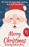 Merry Christmas Activity Book for Kids Ages 4-8 - Dot to Dot - Color Pages - Mazes - Grid Draw - Word Search - Color Number