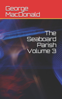 The Seaboard Parish Volume 3