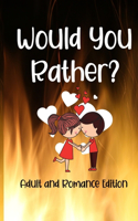 Would You Rather? Adult and Romance Edition