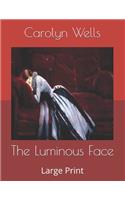 The Luminous Face: Large Print