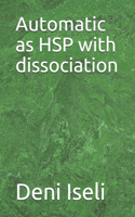 Automatic as HSP with dissociation