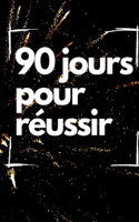 90 jours pour réussir
