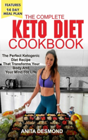 The Complete Keto Diet Cookbook: The perfect ketogenic diet recipe that transforms your body and your mind for life