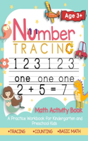 Number Tracing Math Activity Book: A Practice Workbook for Kindergarten and Preschool Kids Age 3+. Tracing, Counting & Basic Math