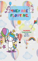 They are floating: "FUN PRACTICE" Tracing Practice Book, Activity Book for Kids, Ages 3 to 5, 8.5 x 11 inches, Quiet Time for You and Fun for Kids, Soft Cover