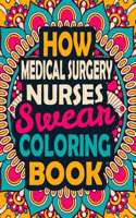 How Medical Surgery Nurses Swear Coloring Book