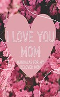 I Love You Mom!