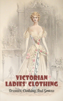 Victorian Ladies' Clothing
