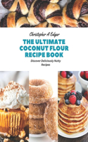 Ultimate Coconut Flour Recipe Book