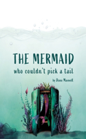 The Mermaid Who Couldn't Pick A Tail