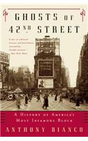 Ghosts of 42nd Street: A History of America's Most Infamous Block