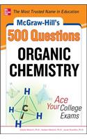 McGraw-Hill's 500 Organic Chemistry Questions: Ace Your College Exams