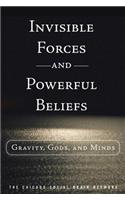 Invisible Forces and Powerful Beliefs