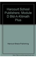 Harcourt School Publishers: Module D Bld-A-Kitmath Plus