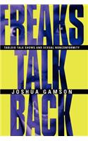Freaks Talk Back – Tabloid Talk Shows and Sexual Nonconformity: Tabloid Talk Shows and Sexual Nonconformity