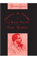 Xuvres Poetiques De Stanislas De Guaita: Oiseaux De Passage, La Muse Noire Et Rosa Mystica