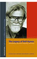 The Legacy of Dell Hymes