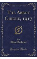 The Abbot Circle, 1917 (Classic Reprint)