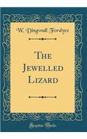 The Jewelled Lizard (Classic Reprint)