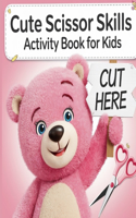 Scissor Skills Cute Activity Book for Kids: Cut Book for Kids