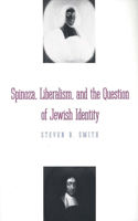 Spinoza, Liberalism, and the Question of Jewish Identity