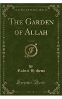 The Garden of Allah, Vol. 2 of 2 (Classic Reprint)