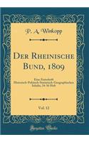 Der Rheinische Bund, 1809, Vol. 12: Eine Zeitschrift Historisch-Politisch-Statistisch-Geographischen Inhalts, 34-36 Heft (Classic Reprint)