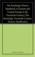 Routledge History Handbook of Eastern and Central Europe in the Twentieth Century