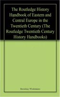 The Routledge History Handbook of Eastern and Central Europe in the Twentieth Century