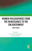 Women Philosophers from the Renaissance to the Enlightenment