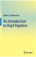 Introduction to Hopf Algebras
