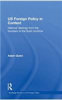 US Foreign Policy in Context: National Ideology from the Founders to the Bush Doctrine(Routledge Studies in US Foreign Policy)