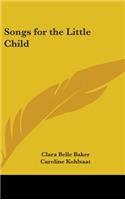 Songs for the Little Child