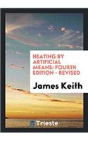 Heating by artificial means: Fourth Edition - Revised