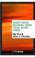 Story Hour Readers. Third Year. Book Three