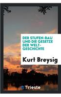 Der Stufen-Bau Und Die Gesetze Der Welt-Geschichte