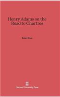 Henry Adams on the Road to Chartres