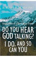 Do You Hear God Talking I Do and So Can You