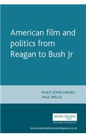 American Film and Politics from Reagan to Bush Jr