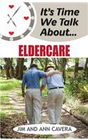 It's Time We Talk about Eldercare