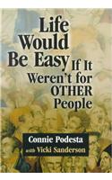Life Would Be Easy If It Weren′t for Other People