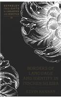 Borders of Language and Identity in Teschen Silesia: (28 Berkeley Insights in Linguistics and Semiotics)