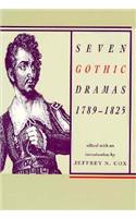 Seven Gothic Dramas, 1789-1825