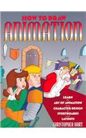 How to Draw Animation: Learn the Art of Animation from Character Design to Story Boards and Layouts(English)