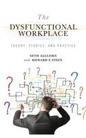 The Dysfunctional Workplace